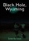 Black Hole, Wyoming (2011)