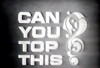 Can You Top This (1970)