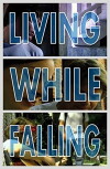 Living While Falling (2009)