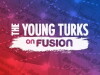 The Young Turks on Fusion (2016)