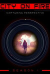 City on Fire: Capturing Perspective (2018)