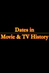 Dates in Movie & TV History (2016)