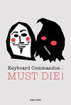 Keyboard Commandos Must Die (2018)