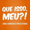 Que isso, meu?! (2018)