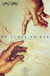 So Close, So Far (2005)