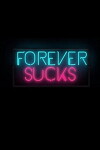 Forever Sucks (2016)