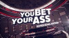 You Bet Your Ass (2014)