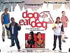 Dog Eat Dog (2001)