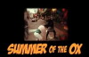 Summer of the Ox (2011)