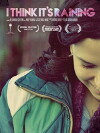I Think It's Raining (2011)