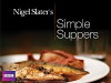 Nigel Slater's Simple Suppers (2009)