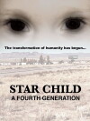 Star Child: A Fourth Generation (2017)