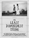 The Least Damnedest Thing (2010)