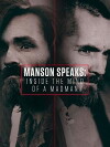 Manson Speaks: Inside the Mind of a Madman (2017)