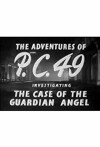 The Adventures of P.C. 49: Investigating the Case of the Guardian Angel (1949)