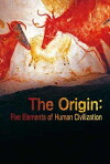 The Origin: Five Elements of Human Civilization (2018)