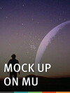 Mock Up on Mu (2008)