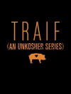 Traif: An Unkosher Series (2016)