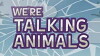 We're Talking Animals (2014)
