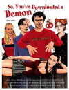 So, You've Downloaded a Demon (2007)