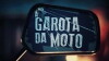 A Garota da Moto (2016)