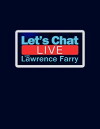 Let's Chat Live with Lawrence Farry (2016)