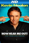 Kevin Nealon: Now Hear Me Out! (2009)