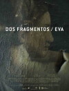 Dos fragmentos/Eva (2012)