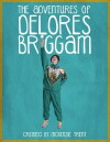 The Adventures of Delores Briggam (2017)