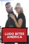 Ludo Bites America (2011)