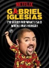 Gabriel Iglesias: I'm Sorry for What I Said When I Was Hungry (2016)
