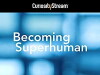 Becoming Superhuman (2016)
