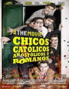 Chicos Católicos Apostólicos y Romanos #themovie (2014)