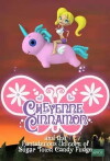 Cheyenne Cinnamon and the Fantabulous Unicorn of Sugar Town Candy Fudge (2010)