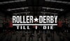 Roller Derby Till I Die (2013)