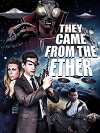 They Came from the Ether (2014)