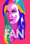 How to Be a Fan with Hex (2016)