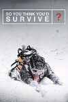 So You Think You'd Survive? (2014)