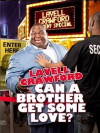 Lavell Crawford: Can a Brother Get Some Love (2011)