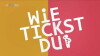 Wie tickst Du? (2016)