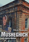 Albert Mkrtchyan. Musheghich (2017)