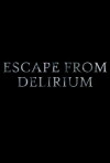 Escape from Delirium (2017)