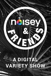 Noisey and Friends (2016)