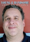 Young and Handsome: A Night with Jeff Garlin (2009)