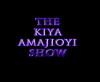 The Kiya Amajioyi Show (2011)