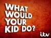What Would Your Kid Do? (2018)