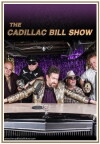 The Cadillac Bill Show (2014)