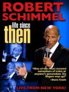 Robert Schimmel: Life Since Then (2009)