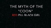 The Myth of the 'Coon' (2017)