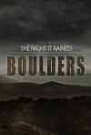 The Night It Rained Boulders (2018)